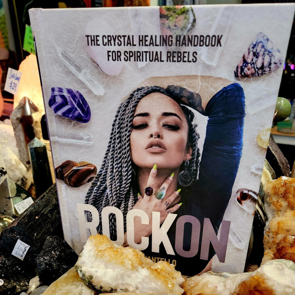 Rock On: The Crystal Healing Handbook for Spiritual Rebels book by Kate Mantello
